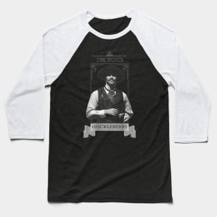 I'm Your Huckleberry Baseball T-Shirt